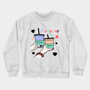 Me and You forever Crewneck Sweatshirt